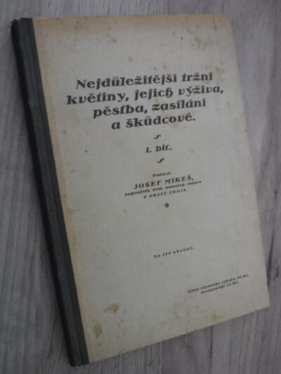 Nejdůležitější tržní květiny, jejich výživa, pěstba, zasílání a škůdcové