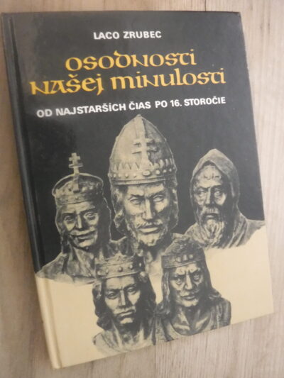 Osobnosti našej minulosti od najstarších čias po 16.storočie