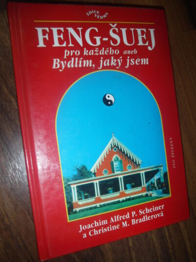 Feng šuej pro každého aneb Bydlím, jaký jsem