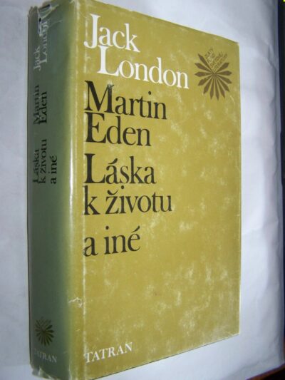 Martin Eden. Láska k životu a iné