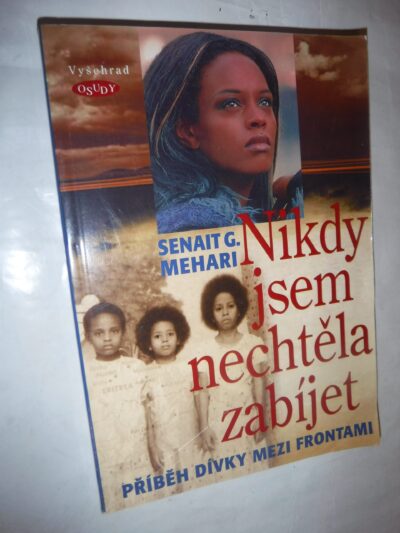 Nikdy jsem nechtěla zabíjet
