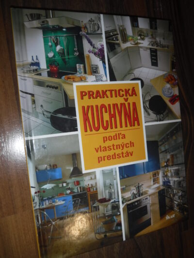 Praktická kuchyňa podľa vlastných predstáv